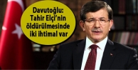 Davutoğlu: Tahir Elçi’nin öldürülmesinde iki ihtimal var