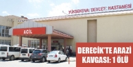 Derecik’te Arazi Kavgası: 1 Ölü