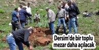 Dersim'de bir toplu mezar daha açılacak