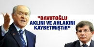 Devlet Bahçeli: Davutoğlu aklını kaybetmiştir