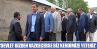 Devlet bizden vazgeçerse biz kendimize yeteriz