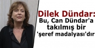 Dilek Dündar: Bu, Can Dündar'a takılmış bir 'şeref...