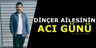 Dinçer Ailesinin Acı Günü