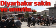 Diyarbakır sakin ve umutlu...