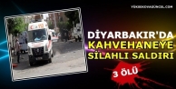 Diyarbakır'da Kahveye Silahlı Saldırı: 3 Ölü