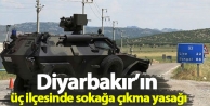 Diyarbakır’ın üç ilçesinde sokağa çıkma...