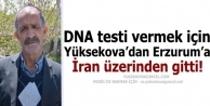 DNA testi vermek için Yüksekova’dan Erzurum’a...