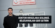 Doktor hırsızlara seslendi