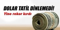 Dolar'dan tarihi rekor