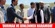 ‘Durmak ve dinlenmek haramdır’