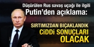 Düşürülen Rus uçağı ile ilgili Putin'den açıklama