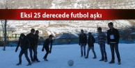 Eksi 25 derecede futbol aşkı