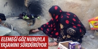 Elemeği göz nuruyla yaşamını sürdürüyor