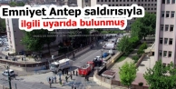 Emniyet Antep saldırısıyla ilgili uyarıda bulunmuş