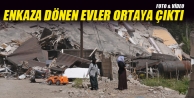 Enkaza Dönen Evler Ortaya Çıktı