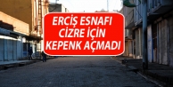 Erciş esnafı Cizre için kepenk açmadı