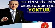 Erdoğan, 'Esed'in Suriye'nin geleceğinde yeri yoktur,...