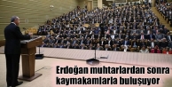 Erdoğan muhtarlardan sonra kaymakamlarla buluşuyor