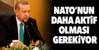 Erdoğan: NATO’nun daha aktif olması gerekiyor