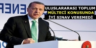 Erdoğan: Uluslararası toplum mülteci konusunda...