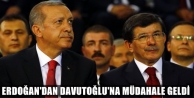 Erdoğan'dan Davutoğlu'na müdahale geldi