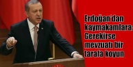 Erdoğan’dan kaymakamlara: Gerekirse mevzuatı bir...