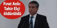 Fırat Anlı: Tahir Elçi öldürüldü