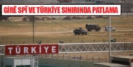 Girê Spî ve Türkiye sınırında patlama