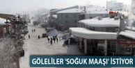 Göleliler 'soğuk maaşı' istiyor