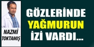 Gözlerinde yağmurun izi vardı…