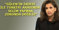 “Gülen’in iadesi ile Türkiye arasında seçim...