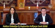 Hakkari Belediye Eş Başkanları Adliyeye Sevk Edildi