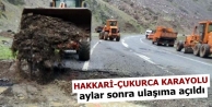 Hakkari-Çukurca karayolu aylar sonra ulaşıma açıldı