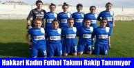 Hakkari Kadın Futbol Takımı Rakip Tanımıyor