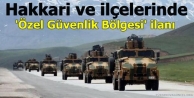 Hakkari ve ilçelerinde 'Özel Güvenlik Bölgesi'...