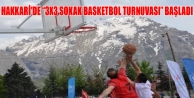 Hakkari'de “3X3 Sokak Basketbol Turnuvası” Başladı