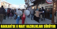 Hakkari'de 8 Mart Hazırlıkları Sürüyor