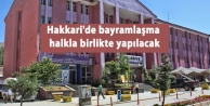 Hakkari'de bayramlaşma halkla birlikte yapılacak