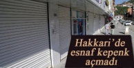 Hakkari’de esnaf kepenk açmadı