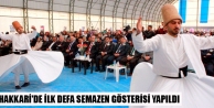 Hakkari'de ilk defa semazen gösterisi yapıldı