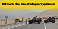 Hakkari’de ‘Özel Güvenlik Bölgesi’ uygulaması