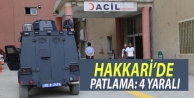 Hakkari'de patlama: 4 yaralı