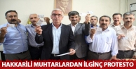 Hakkarili muhtarlardan ilginç protesto