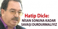 Hatip Dicle: Hepimize yazık, Nisan sonuna kadar savaşı durdurmalıyız