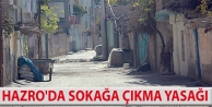 Hazro'da sokağa çıkma yasağı