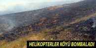 Helikopterler Köyü Bombaladı