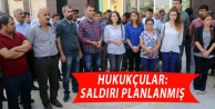 Hukukçular: Saldırı planlanmış ve sonuçları...