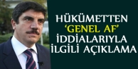 Hükümetten ‘genel af’ iddialarıyla ilgili açıklama