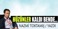 Hüzünler kaldı bende…