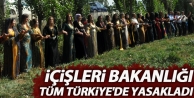 İçişleri Bakanlığı tüm Türkiye'de yasakladı